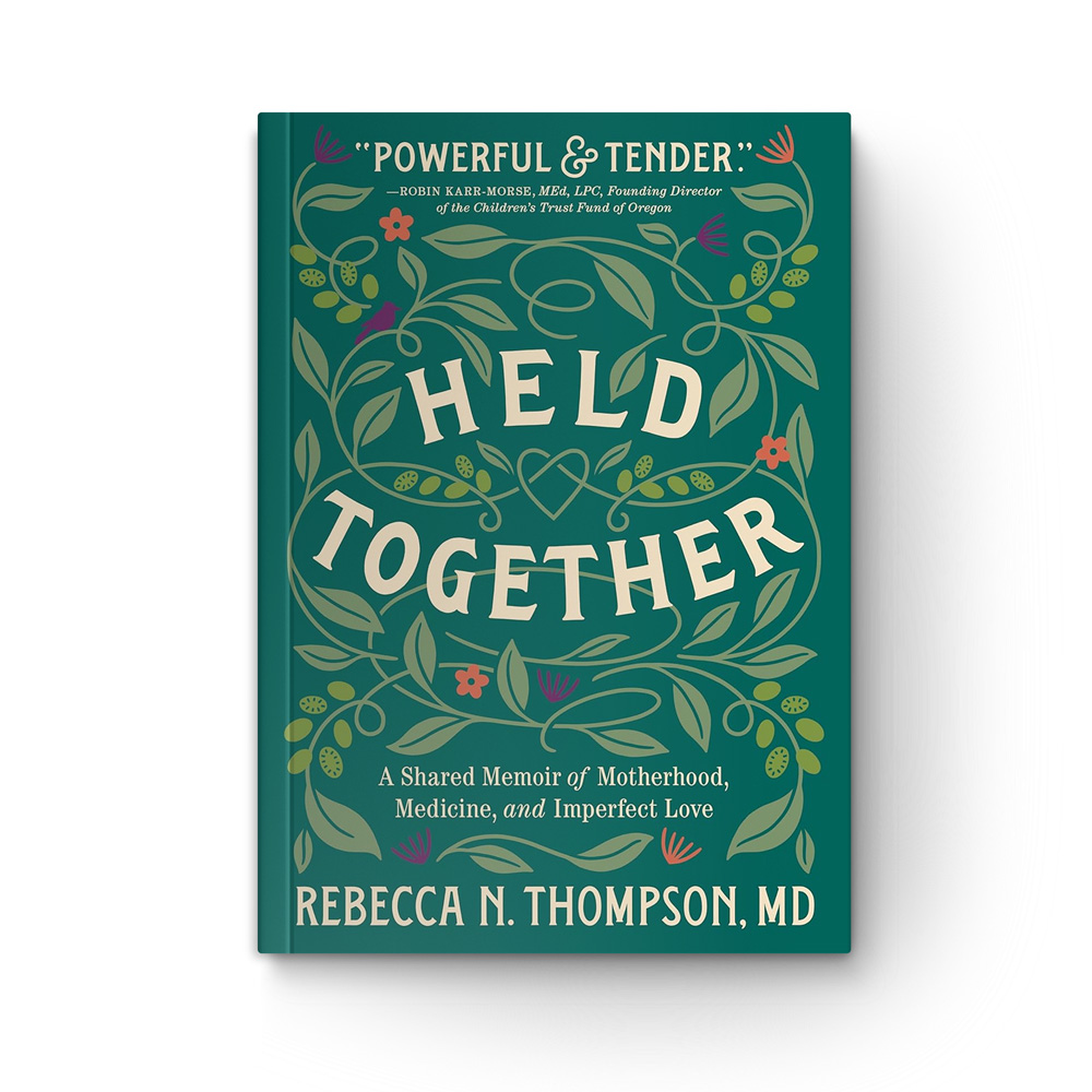 Held Together: A Shared Memoir of Motherhood, Medicine, and Imperfect Love book cover