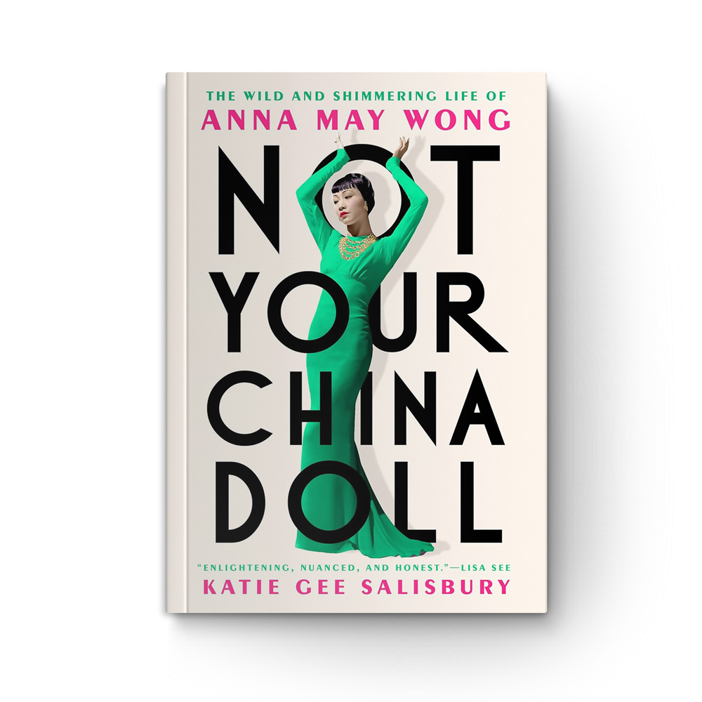 Not Your China Doll: The Wild and Shimmering Life of Anna May Wong book cover