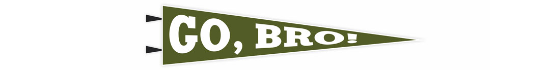 Banner reading "Go, Bro!"