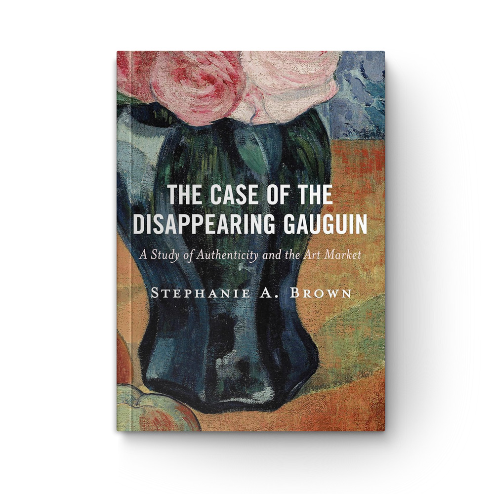 The Case of the Disappearing Gauguin: A Study of Authenticity and the Art Market book cover