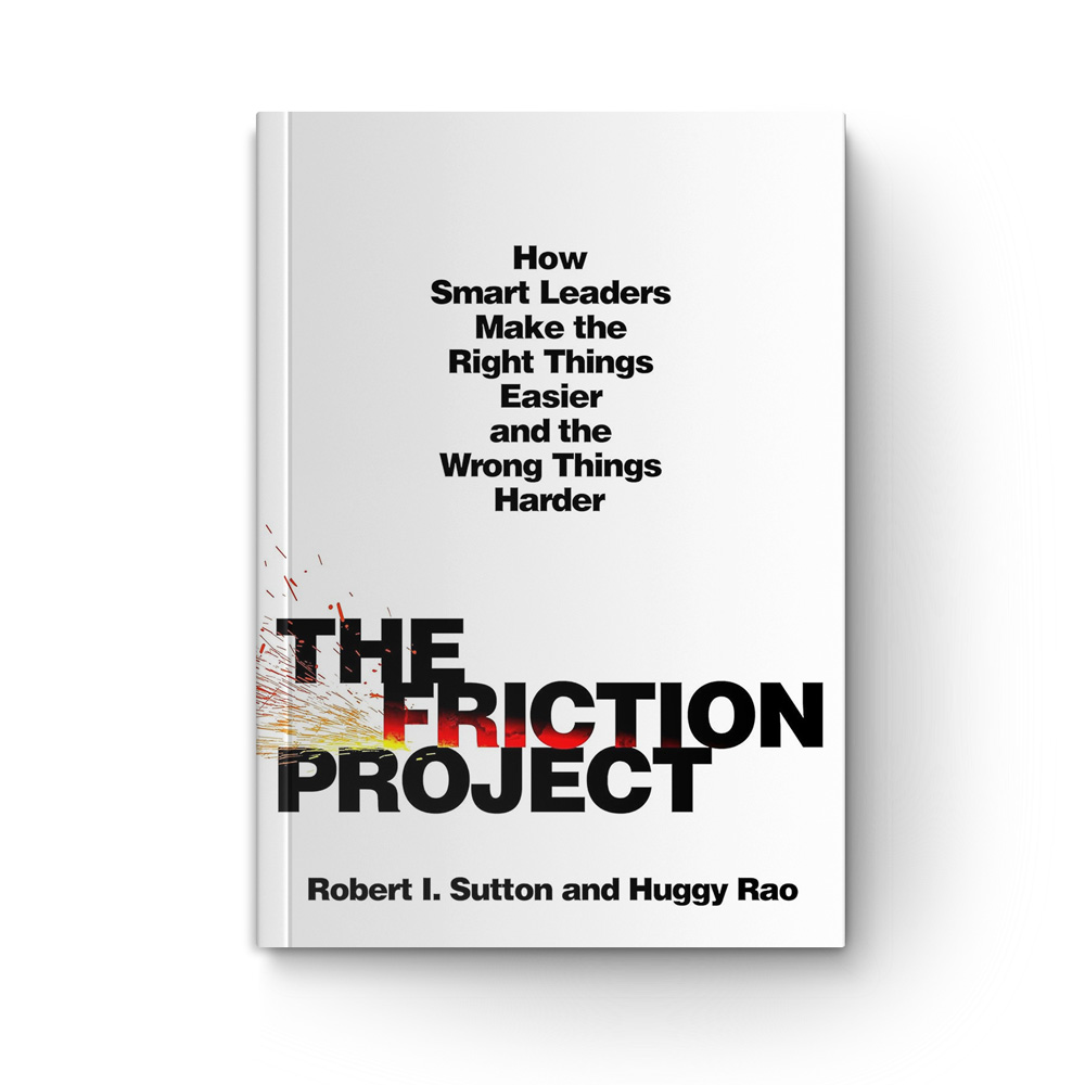 The Friction Project: How Smart Leaders Make the Right Things Easier and the Wrong Things Harder book cover