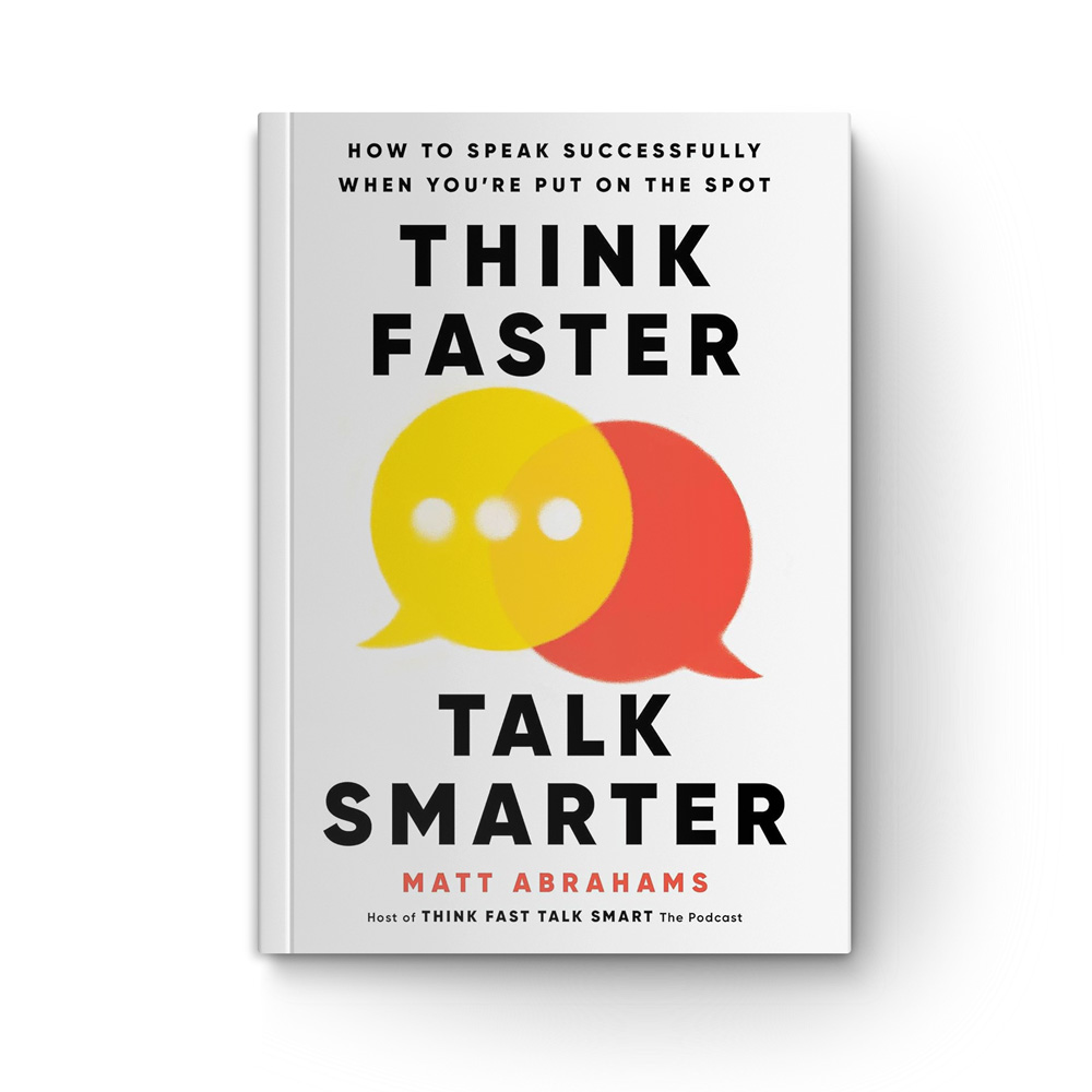 Think Faster, Talk Smarter: How to Speak Successfully When You’re Put on the Spot book cover